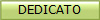 DEDICATO